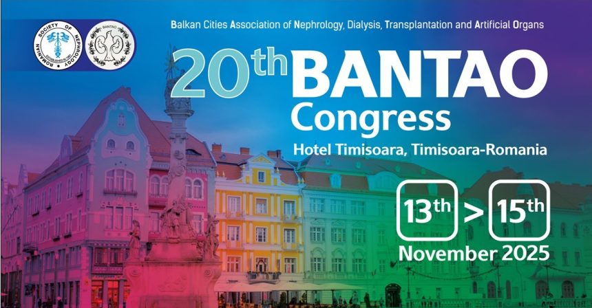 Congresul Internațional de Nefrologie BANTAO 2025 la Timișoara
